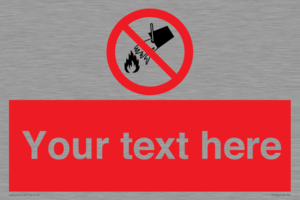 Custom prohibition Do not extinguish with water